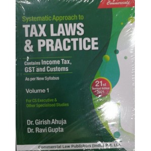 Commercial's Systematic Approach to Tax Laws & Practice for CS Executive December 2021 Exam by Dr. Girish Ahuja & Ravi Gupta [New Syllabus]